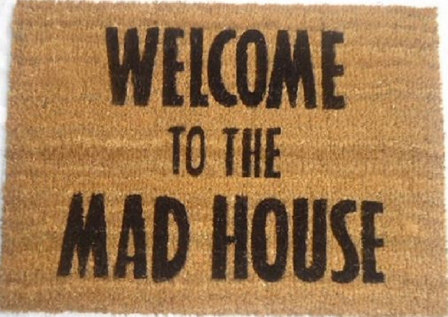 Coir Doormat, 60cm x 40cm - 'Welcome To The Mad House'