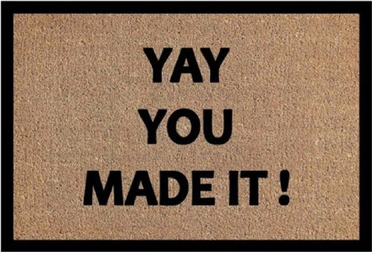 Coir Doormat, 60cm x 40cm - 'Yay You Made It!'