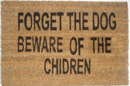 Coir Doormat, 60cm x 40cm - 'Forget The Dog Beware Of The Children'