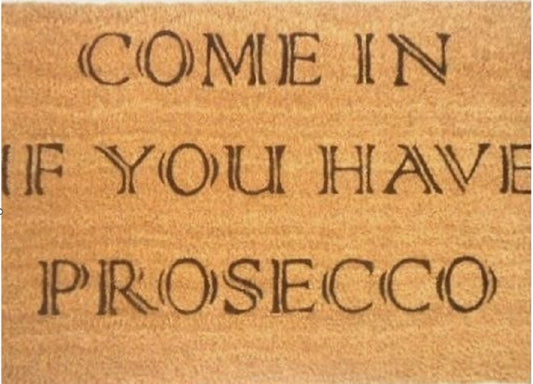Coir Doormat, 60cm x 40cm - 'Come In If You Have Prosecco'