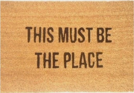 Coir Doormat, 60cm x 40cm - 'This Must Be The Place'